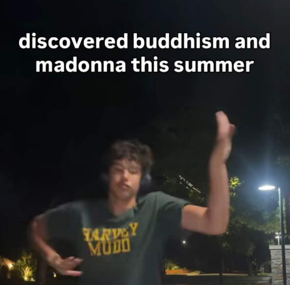 discovered buddhism and madonna this summer HARVEY MUDD