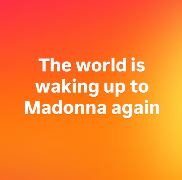 The world is waking up to Madonna again