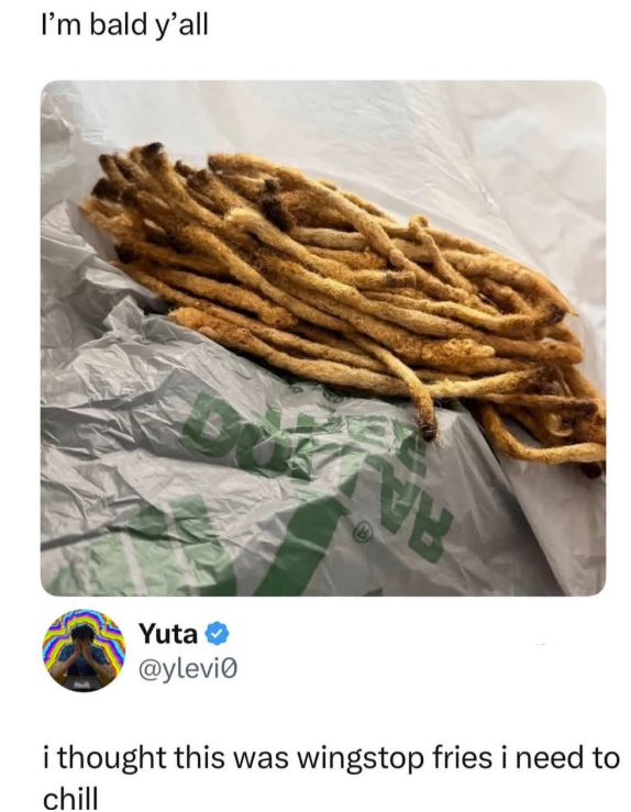 I'm bald y'all OB Yuta @ylevi0 i thought this was wingstop fries i need to chill