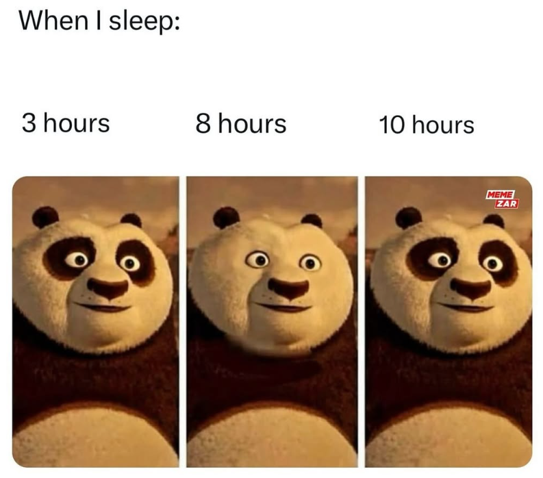 When I sleep: 3 hours 8 hours 10 hours MEME ZAR
