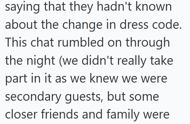 saying that they hadn't known. about the change in dress code. This chat rumbled on through the night (we didn't really take part in it as we knew we were secondary guests, but some closer friends and family were