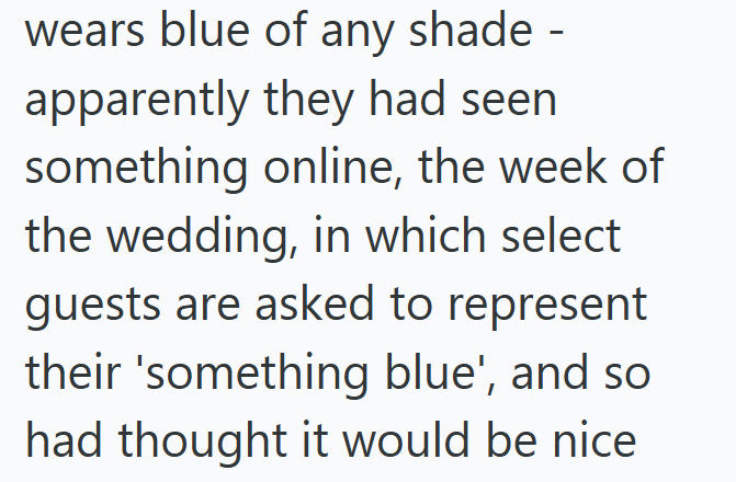 wears blue of any shade - apparently they had seen. something online, the week of the wedding, in which select guests are asked to represent their 'something blue', and so had thought it would be nice
