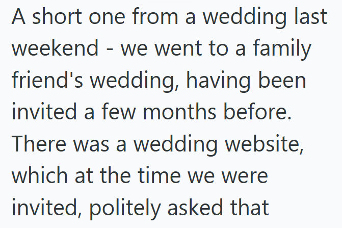 A short one from a wedding last weekend - we went to a family friend's wedding, having been invited a few months before. There was a wedding website, which at the time we were invited, politely asked that