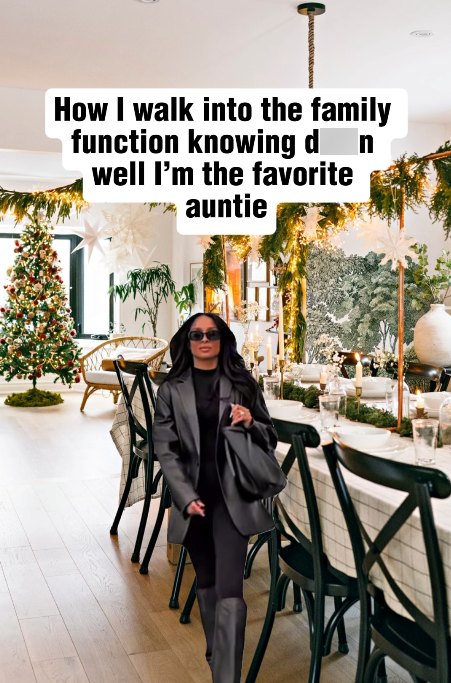 How I walk into the family function knowing d_n well I'm the favorite auntie