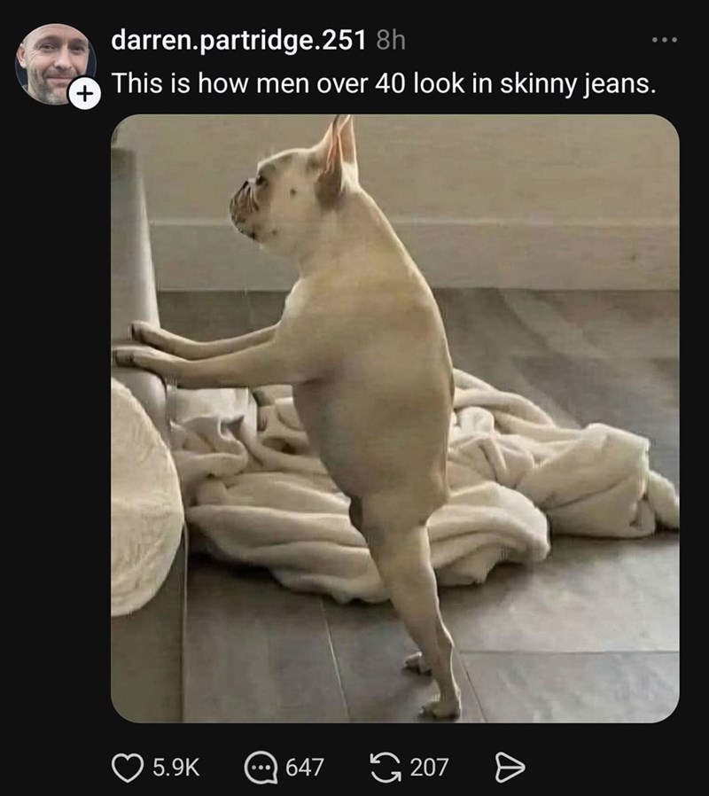 + darren.partridge.251 8h This is how men over 40 look in skinny jeans. 5.9K 647 207