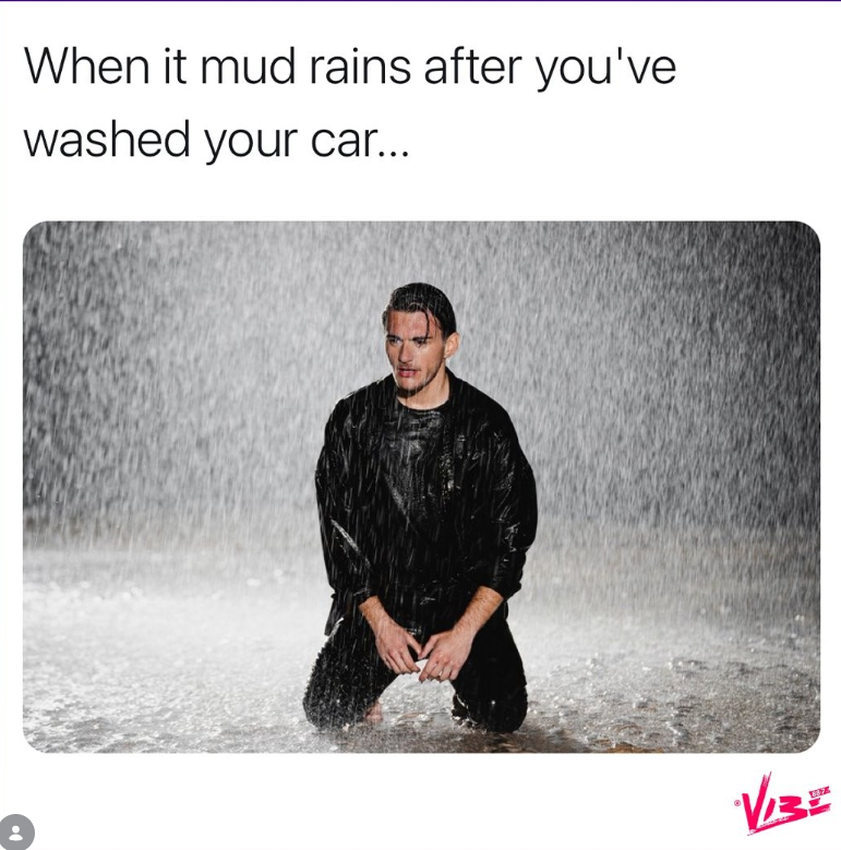 When it mud rains after you've washed your car... 18376 VIZE