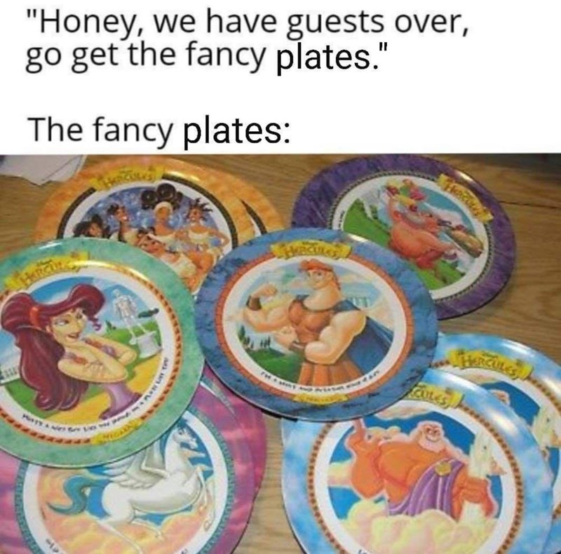 "Honey, we have guests over, go get the fancy plates." The fancy plates: CULES