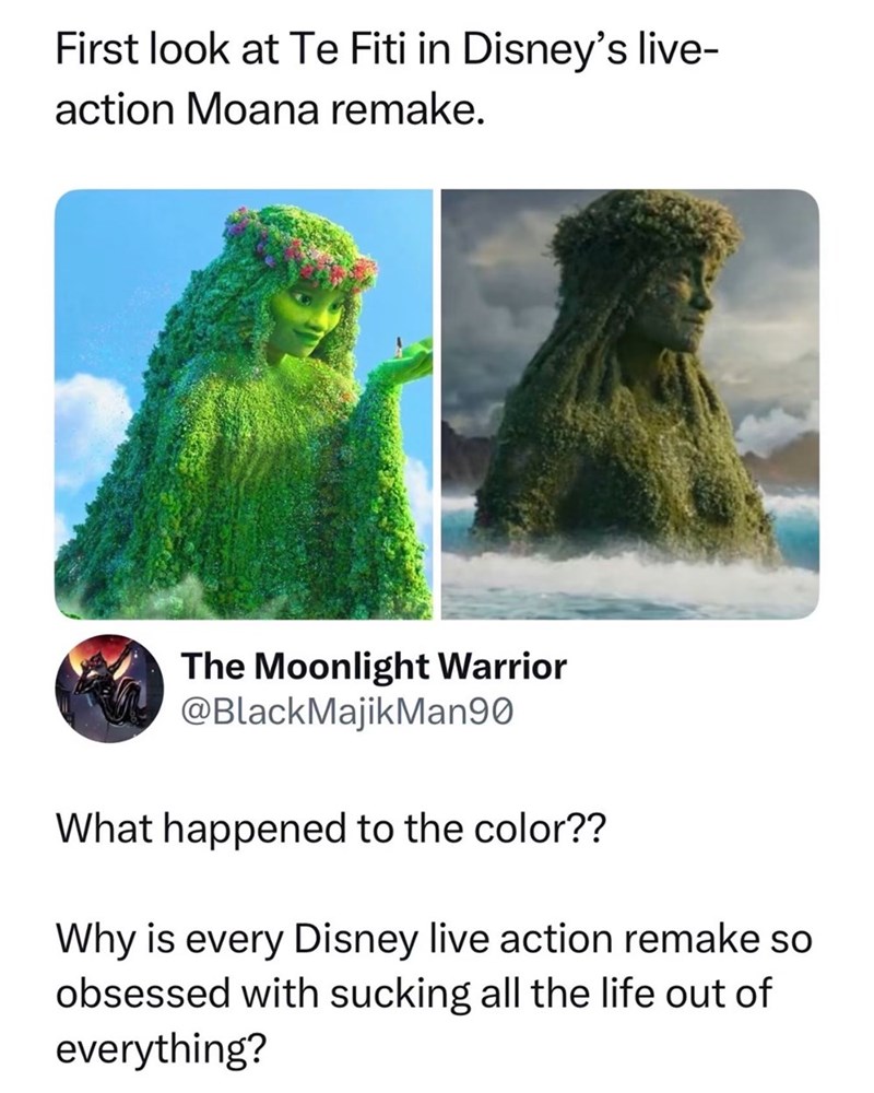 First look at Te Fiti in Disney's live- action Moana remake. The Moonlight Warrior @BlackMajikMan90 What happened to the color?? Why is every Disney live action remake so obsessed with sucking all the life out of everything?