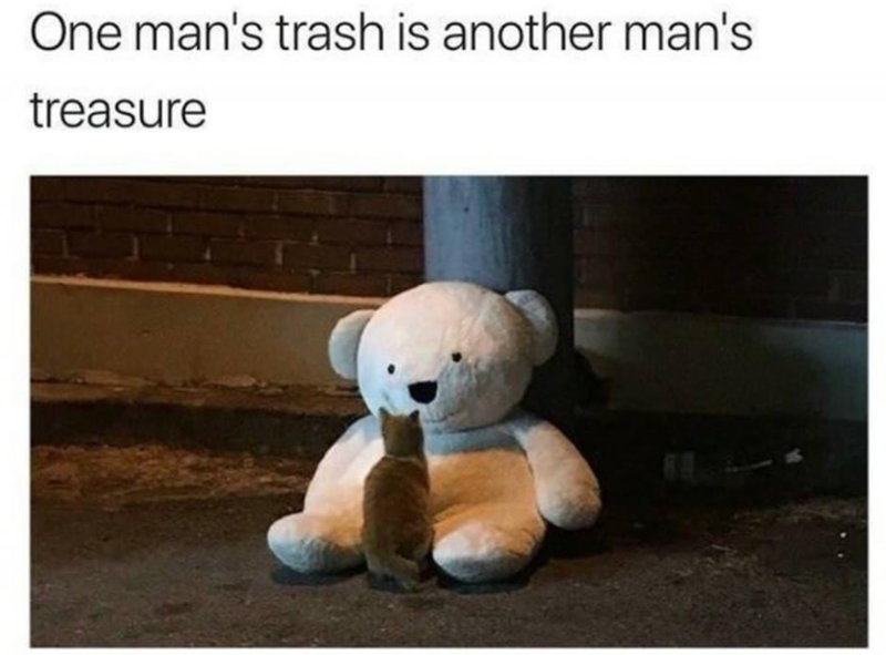 One man's trash is another man's treasure