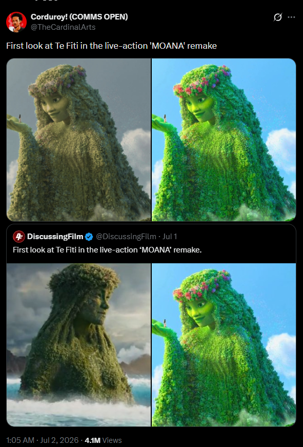 Corduroy! (COMMS OPEN) @TheCardinalArts First look at Te Fiti in the live-action 'MOANA' remake 4 DiscussingFilm @DiscussingFilm - Jul 1 First look at Te Fiti in the live-action 'MOANA' remake. 1:05 AM - Jul 2, 2026 - 4.1M Views 0