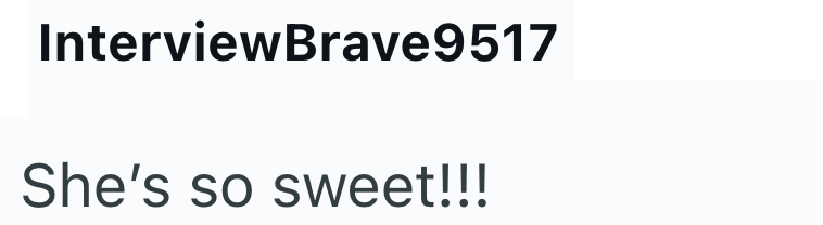 InterviewBrave9517 She's so sweet!!!