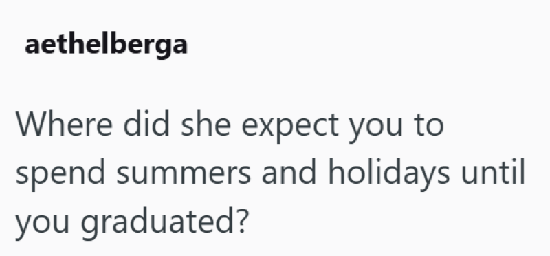 aethelberga Where did she expect you to spend summers and holidays until you graduated?