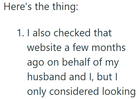 Here's the thing: 1. I also checked that website a few months ago on behalf of my husband and I, but I only considered looking