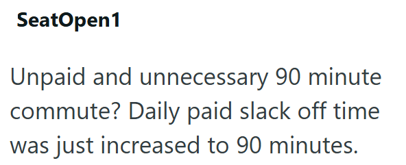 SeatOpen 1 Unpaid and unnecessary 90 minute commute? Daily paid slack off time was just increased to 90 minutes.