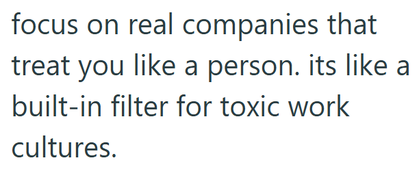 focus on real companies that treat you like a person. its like a built-in filter for toxic work cultures.