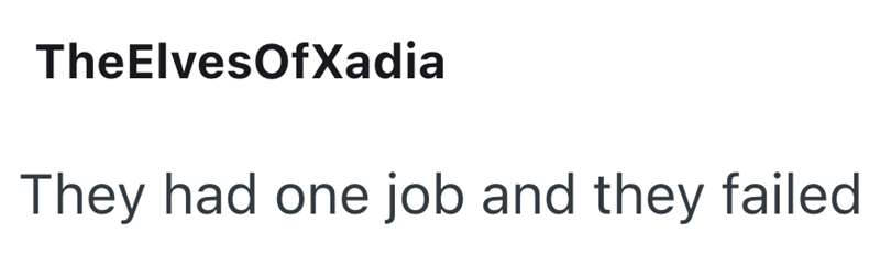 TheElvesOfXadia They had one job and they failed