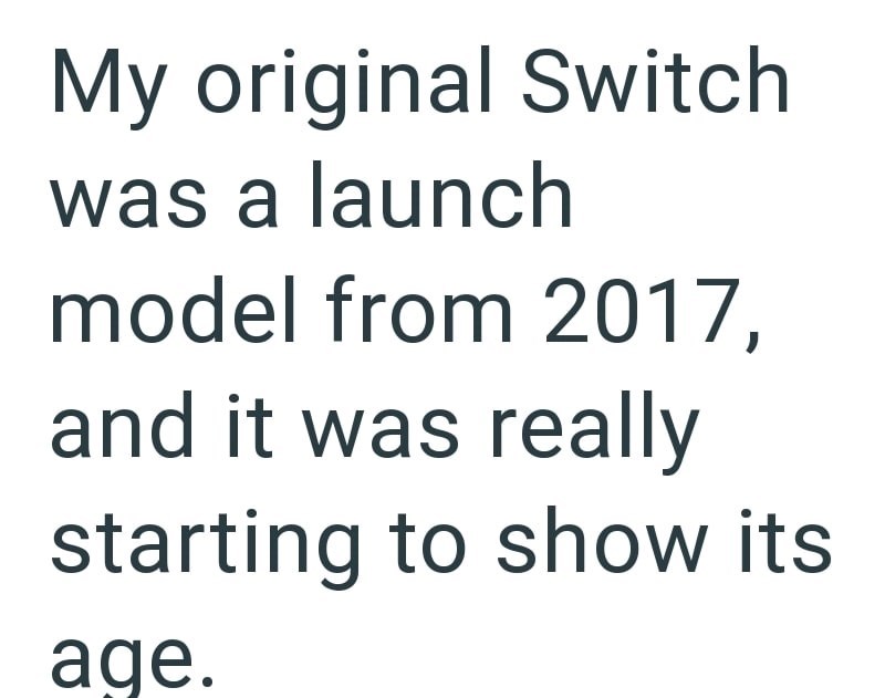 My original Switch was a launch model from 2017, and it was really starting to show its age.