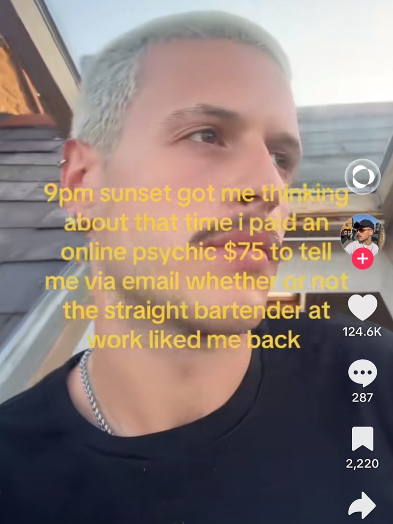 9pm sunset got me thinking about that time i pad an online psychic $75 to tell me via email whether not the straight bartender at work liked me back + 124.6K 287 2,220