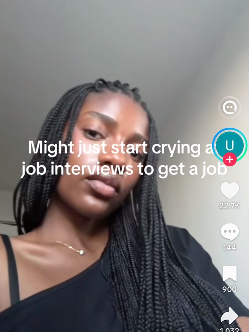 Might just start crying a U job interviews to get a job + 22.7K 000 144 900 1032