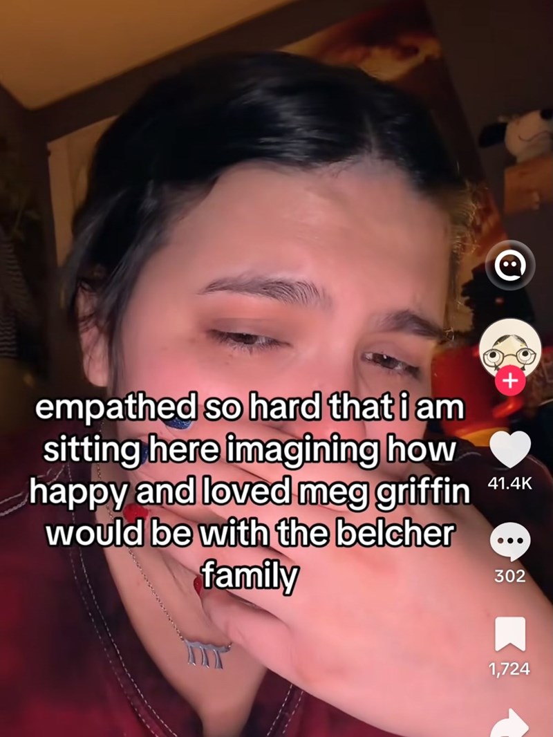 empathed so hard that i am sitting here imagining how happy and loved meg griffin 41.4K would be with the belcher family 302 1,724