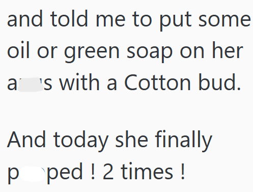 and told me to put some oil or green soap on her a's with a Cotton bud. And today she finally p ped! 2 times!