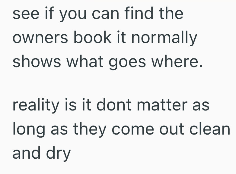 see if you can find the owners book it normally shows what goes where. reality is it dont matter as long as they come out clean and dry