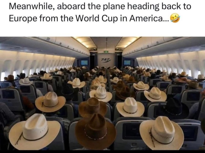 Meanwhile, aboard the plane heading back to Europe from the World Cup in America... 747