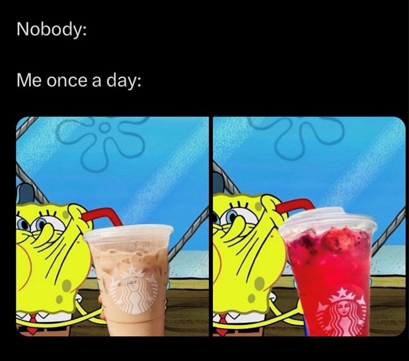 Nobody: Me once a day: