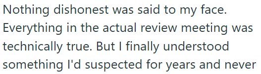 Nothing dishonest was said to my face. Everything in the actual review meeting was technically true. But I finally understood something I'd suspected for years and never