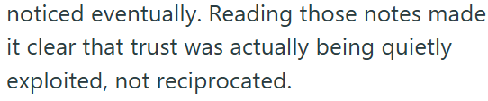 noticed eventually. Reading those notes made it clear that trust was actually being quietly exploited, not reciprocated.