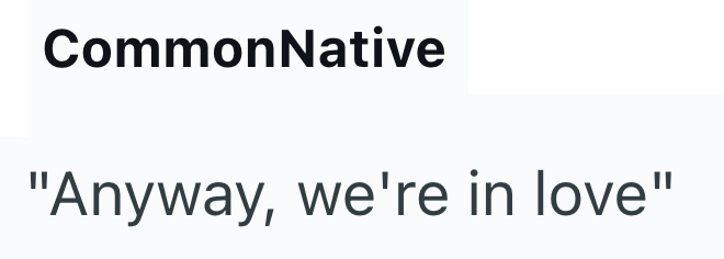 CommonNative "Anyway, we're in love"