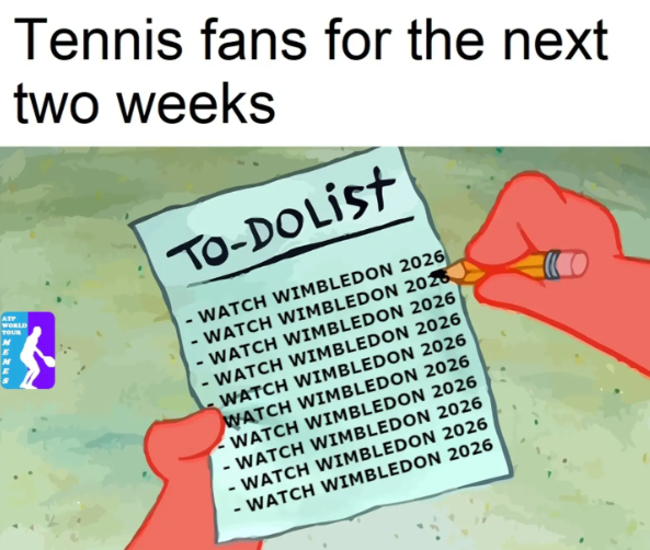 ATP TOUR Tennis fans for the next two weeks TO-DOLIST - WATCH WIMBLEDON 2026 - WATCH WIMBLEDON 2028 WATCH WIMBLEDON 2026 - WATCH WIMBLEDON 2026 WATCH WIMBLEDON 2026 WATCH WIMBLEDON 2026 WATCH WIMBLEDON 2026 - WATCH WIMBLEDON 2026 - WATCH WIMBLEDON 2026 - WATCH WIMBLEDON 2026