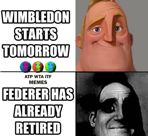 WIMBLEDON STARTS TOMORROW ATP WTA ITF MEMES FEDERER HAS ALREADY RETIRED