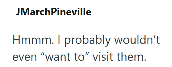 JMarchPineville Hmmm. I probably wouldn't even "want to" visit them.