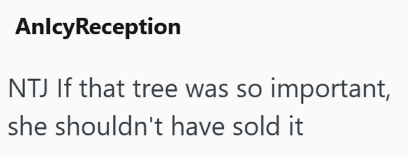AnlcyReception NTJ If that tree was so important, she shouldn't have sold it