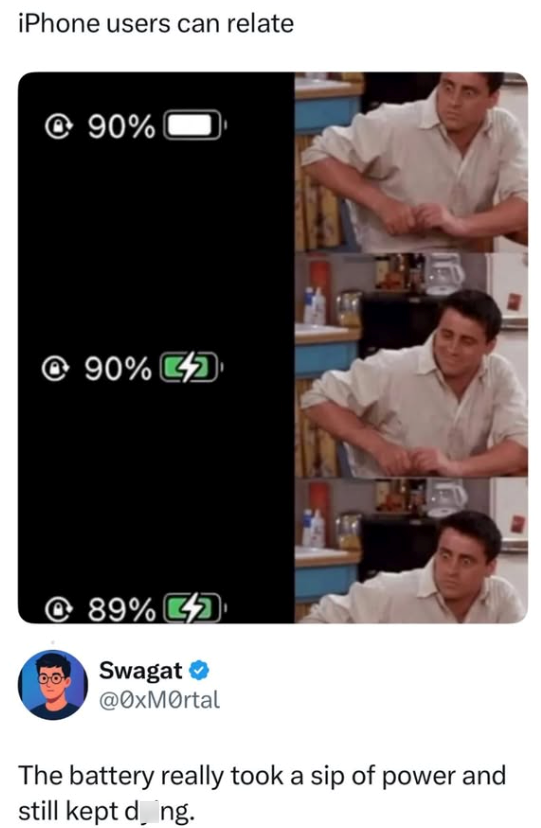 iPhone users can relate 90% C 90% 89% Swagat ⭑ @0xMortal The battery really took a sip of power and still kept d ng.