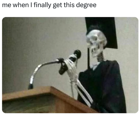 me when I finally get this degree