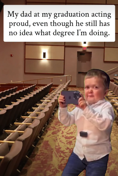 My dad at my graduation acting proud, even though he still has no idea what degree I'm doing.