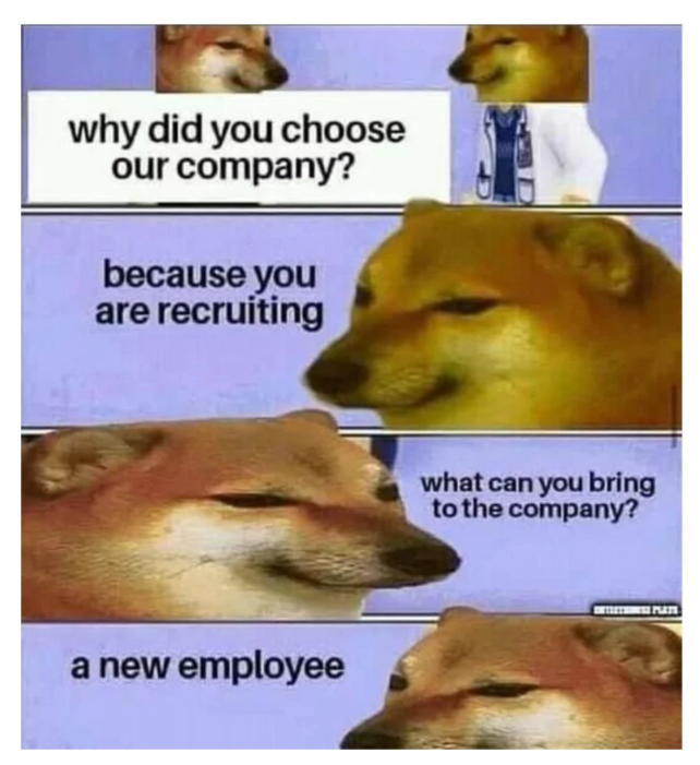 why did you choose our company? because you are recruiting a new employee what can you bring to the company?