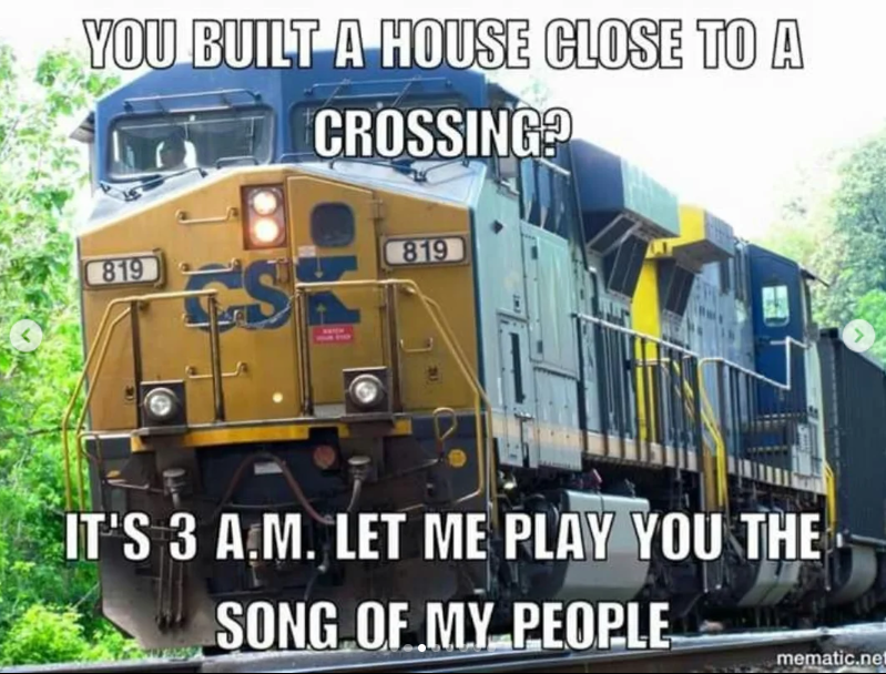 YOU BUILT A HOUSE CLOSE TO A CROSSING? 819 ES 819 IT'S 3 A.M. LET ME PLAY YOU THE SONG OF MY PEOPLE mematic.net