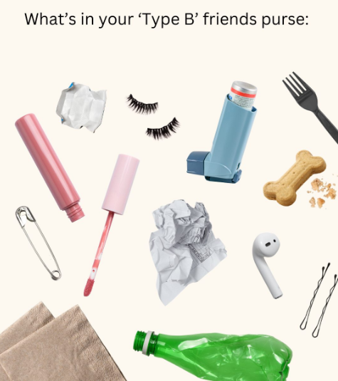 What's in your 'Type B' friends purse: