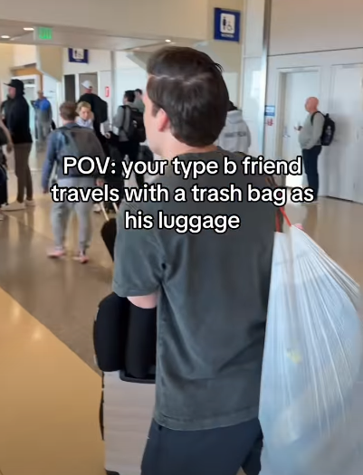 POV: your type b friend travels with a trash bagras his luggage