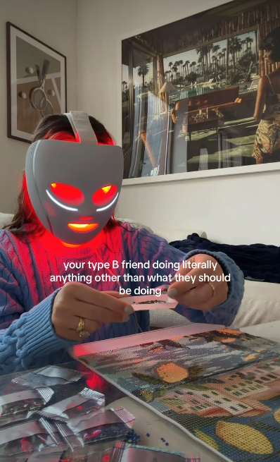 your type B friend doing literally anything other than what they should be doing