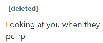 [deleted] Looking at you when they pc p