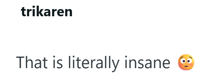 trikaren That is literally insane