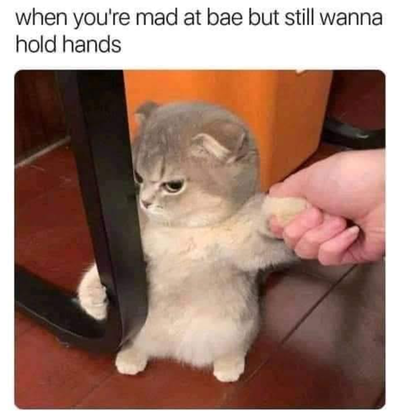 when you're mad at bae but still wanna hold hands