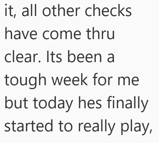 it, all other checks have come thru clear. Its been a tough week for me but today hes finally started to really play,