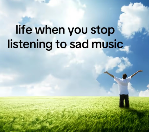 life when you stop listening to sad music