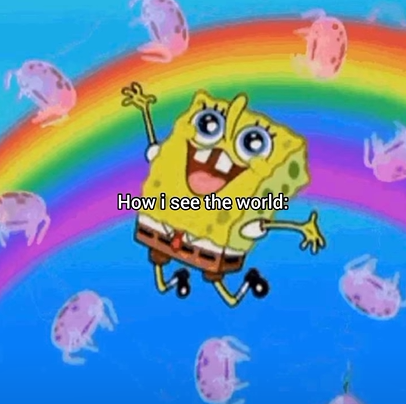 How i see the world: