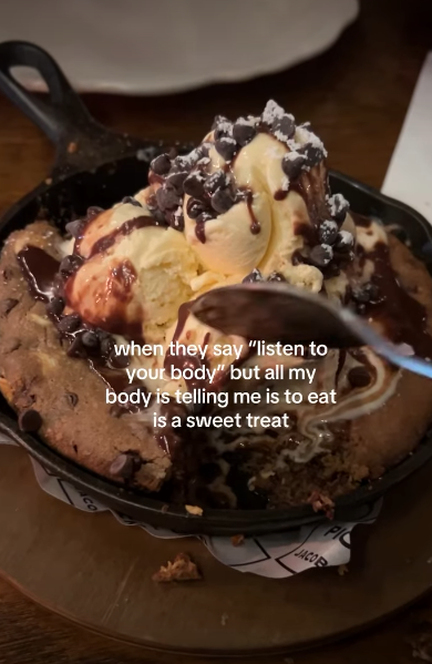 when they say "listen to your body" but all my body is telling me is to eat is a sweet treat PIC JACOB